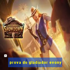 prova do gladiador evony